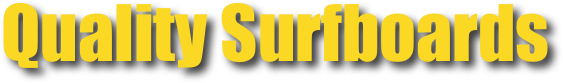 Quality Surfboards